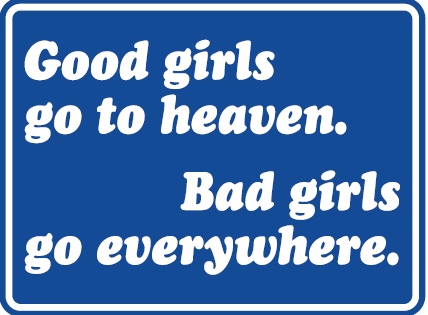 Aluminium Schild Good girls go to heaven Alu Humor Metallschild