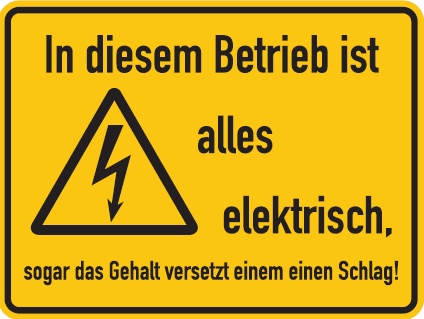 Aluminium Schild In diesem Betrieb ist alles elektrisch Alu Humor Metallschild