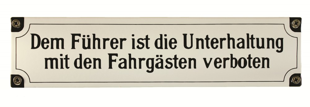 eisenbahn-schild-fuehrer-unterhaltung Eisenbahn Schild Dem Führer ist die Unterhaltung mit den Fahrgästen verboten