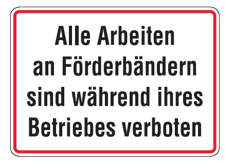 Aluminium Schild Alle Arbeiten an Förderbändern sind während ihres Betriebes verboten 250x350 mm gep