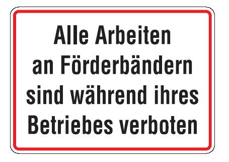 as76400 Aluminium Schild Alle Arbeiten an Förderbändern sind während ihres Betriebes verboten 250x350 mm gep