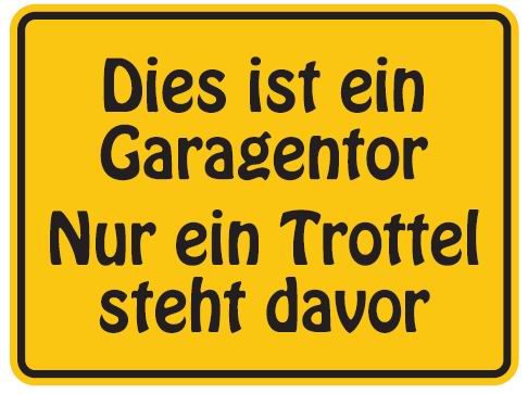 as11451 Aluminium Schild Dies ist ein Garagentor nur ein Trottel steht davor 150x200 mm geprägt
