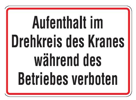 Aluminium Schild Aufenthalt im Drehkreis des Krans während des Betriebes verboten 250x350 mm geprägt