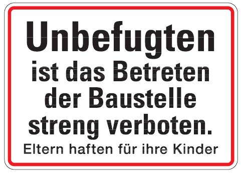 Aluminium Schild Unbefugten Ist Das Betreten Der Baustelle Streng Verboten Eltern Haften Fur Ihre Ki Baustellen Kennzeichnung Aluminium Schilder Schilder Buddel Bini Inh Eda Binikowski E K